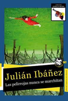 Descargas gratuitas para libros en pdf LAS PELIRROJAS NUNCA SE MARCHITAN 9788418997242 ePub PDF de JULIAN IBÁÑEZ GARCI in Spanish