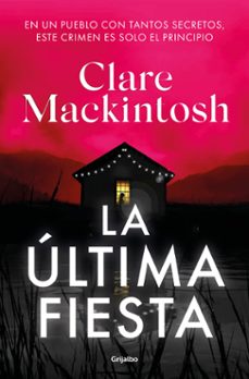 Libros para descargar gratis para kindle LA ÚLTIMA FIESTA (Spanish Edition) de CLARE MACKINTOSH