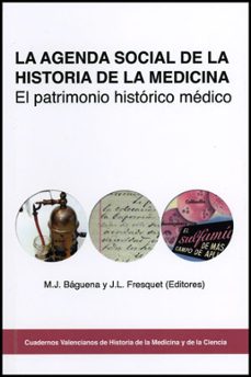 Descargar pdf ebooks gratis LA AGENDA SOCIAL DE LA HISTORIA DE LA MEDICINA: EL PATRIMONIO HIS TORICO MEDICO (Spanish Edition) de M.J. BAGUENA, J.L. FRESQUET FB2 iBook 9788437079042