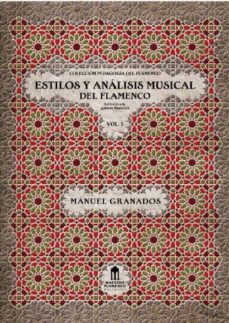 Descargar ESTILOS Y ANALISIS MUSICAL DEL FLAMENCO VOL. 1: APLICADO A LA GUI TARRA FLAMENCA gratis pdf - leer online