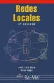 Descarga gratuita de ebooks informáticos en pdf. REDES LOCALES (4ª ED.)  de JOSE LUIS RAYA, LAURA RAYA in Spanish 9788478976942