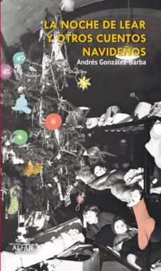 Descargar libros revistas LA NOCHE DE LEAR Y OTROS CUENTOS NAVIDEÑOS en español de ANDRES GONZALEZ-BARBA