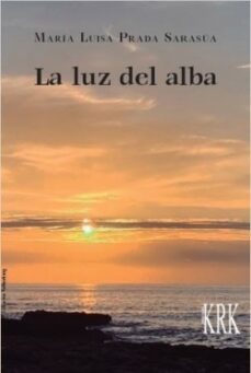LA LUZ DEL ALBA | MARIA LUISA PRADA | Casa del Libro