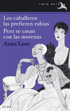 Gratis para descargar audiolibros para mp3 LOS CABALLEROS LAS PREFIEREN RUBIAS; PERO SE CASAN CON LAS MORENA S de ANITA LOOS (Literatura española)