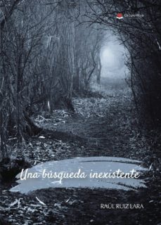 Descargar libro en ingles gratis UNA BÚSQUEDA INEXISTENTE de RAÚL   RUIZ LARA (Spanish Edition) 