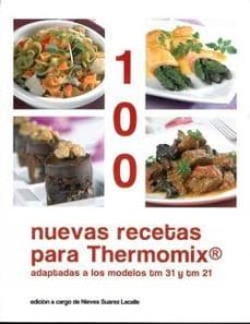 100 NUEVAS RECETAS PARA THERMOMIX (ESPIRAL) | NIEVE SUAREZ LACALLE | Casa  del Libro