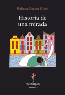 Descargar epub english HISTORIA DE UNA MIRADA 9788494041242 de REBECA GARCIA NIETO