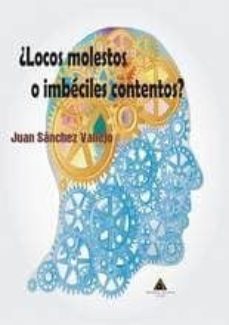 Descargar libros de texto en ingles ¿LOCOS MOLESTOS O IMBÉCILES CONTENTOS? de JUAN SANCHEZ VALLEJO in Spanish