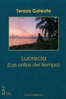 Ebook deutsch descarga gratuita LUCRECIA (LAS ORILLAS DEL TIEMPO) 9788496959842 