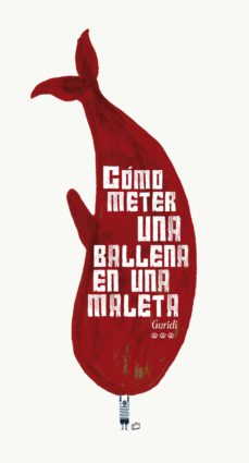Portada de COMO METER UNA BALLENA EN UNA MALETA