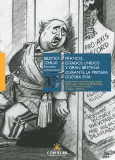 Portada de FRANCO, ESTADOS UNIDOS Y GRAN BRETAÑA DURANTE LA PRIMERA GUERRA FRIA