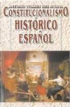 Portada de CONSTITUCIONALISMO HISTORICO ESPAÑOL (6ª EDICION)