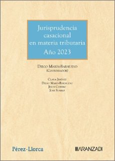 Portada de JURISPRUDENCIA CASACIONAL EN MATERIA TRIBUTARIA. AÑO 2023