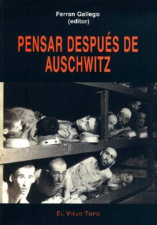 Portada de PENSAR DESPUES DE AUSCHWITZ (EL VIEJO TOPO)