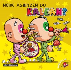 Portada de NORK AGINTZEN DU KALEAN?