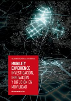 Portada de MOBILITY EXPERIENCE / INVESTIGACION, INNOVACION Y DIFUSION EN MOVILIDAD