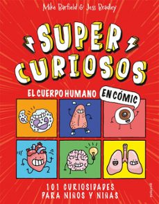 Portada de EL CUERPO HUMANO EN COMIC. 101 CURIOSIDADES PARA NIÑOS Y NIÑAS (SUPERCURIOSOS 1)