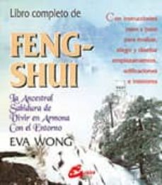 Portada de LIBRO COMPLETO DE FENG-SHUI: LA ANCESTRAL SABIDURIA DE VIVIR EN A RMONIA CON EL ENTORNO