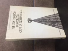 Portada de PER UNA TRANSICIO DEMOCRATICA CAP A LA INDEPENDÈNCIA (COL·LECCIO CULTURA I SOCIETAT 2) (CATALAN EDITION)