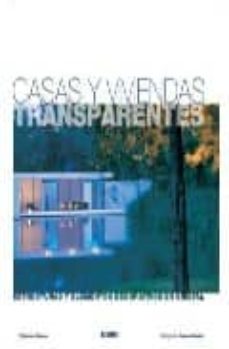 Portada de CASAS Y VIVIENDAS TRANSPARENTES: ESTRUCTURAS Y ELEMENTOS DECORATI VOS EN CRISTAL