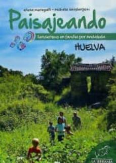 Portada de PAISAJEANDO: SENDERISMO EN FAMILIA POR ANDALUCIA: HUELVA