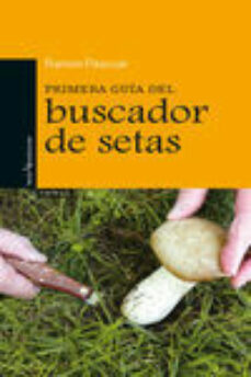 Portada de PRIMERA GUIA DEL BUSCADOR DE SETAS