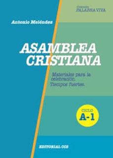 Portada de ASAMBLEA CRISTIANA, CICLO A-1 : CELEBRACIONES DOMINICALES : TIEMPOS FUERTES