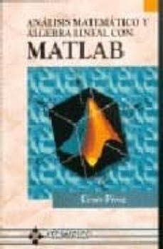 Portada de ANALISIS MATEMATICO Y ALGEBRA LINEAL CON MATLAB