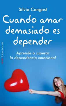 Portada de CUANDO AMAR DEMASIADO ES DEPENDER