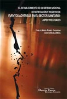 Portada de ESTABLECIMIENTO DE UN SISTEMA NACIONAL DE NOTIFICACION Y REGISTRO DE EVENTOS EN EL SECTOR SANITARIO: ASPECTOS LEGALES