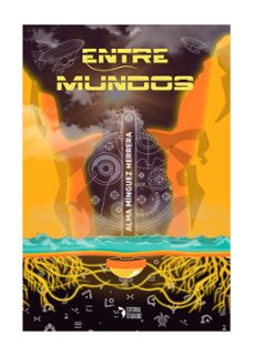 entre mundos-alma minguez herrera-9788412386752 entre mundos-alma minguez herrera-9788412386752