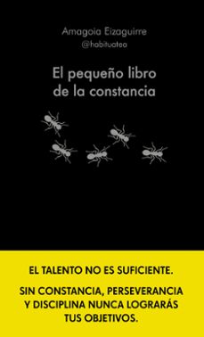 Descargar libros electrónicos de google libros en línea EL PEQUEÑO LIBRO DE LA CONSTANCIA (Spanish Edition) PDB MOBI FB2 de AMAGOIA EIZAGUIRRE