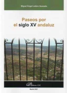 Libros electrónicos descargables PASEOS POR EL SIGLO XV ANDALUZ iBook MOBI PDF en español de MIGUEL ÁNGEL LADERO QUESADA 9788413776552