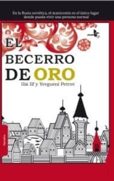 Descargar gratis archivos ebook pdf EL BECERRO DE ORO 9788415009252 (Literatura española)  de ILIA ILF, YEVGUENI PETROV