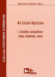 Descargar ebooks portugues gratis AD LEGEM AQUILIAM. I. ESTUDIOS SUSTANTIVOS: CULPA, DAMNUM, CAUSA en español