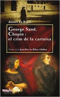 Google libros gratis descargar pdf GEORGE SAND, CHOPIN I EL CRIM DE LA CARTOIXA 