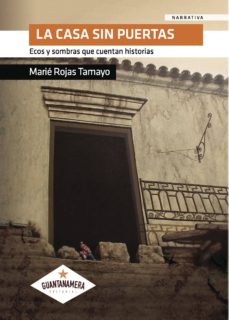 Libros gratis para descargar en iphone LA CASA SIN PUERTAS  de MARIÉ ROJAS TAMAYO 9788416953752 in Spanish