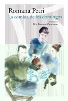 Libros descargar libros electrónicos gratis LA COMIDA DE LOS DOMINGOS 9788417118952 de ROMANA PETRI PDB ePub iBook
