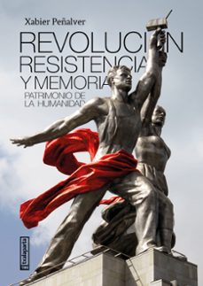 Buenos libros descarga gratuita REVOLUCION, RESISTENCIA Y MEMORIA de XABIER PEÑALVER  9788418252952