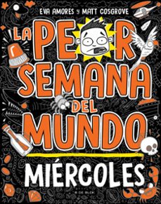 Descargas de libros para tablet android LA PEOR SEMANA DEL MUNDO 3 - MIERCOLES