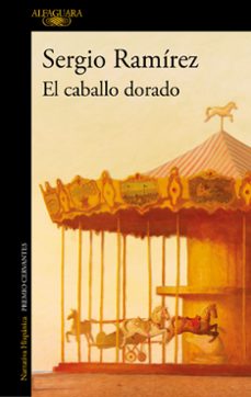 Descargas gratuitas de libros electrónicos en formato pdf. EL CABALLO DORADO in Spanish 9788420477152 de SERGIO RAMIREZ ePub iBook