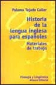 Descargar HISTORIA DE LA LENGUA INGLESA PARA ESPAÑOLES: MATERIALES DE TRABA JO gratis pdf - leer online