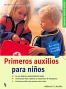 Descarga gratuita de texto de libros electrónicos PRIMEROS AUXILIOS PARA NIÑOS de ULRICH HOFMANN, DAGMAR HOFMANN in Spanish 9788425514852 CHM ePub