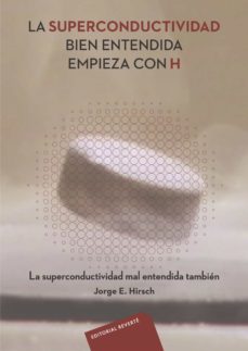 Descargar libros en pdf gratis LA SUPERCONDUCTIVIDAD BIEN ENTENDIDA EMPIEZA CON H