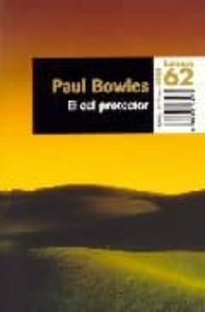 Libros de audio gratis para descargar para iPod EL CEL PROTECTOR de PAUL BOWLES 9788429749052 (Spanish Edition)