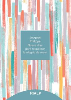 Descargar NUEVE DIAS PARA RECUPERAR LA ALEGRIA DE REZAR gratis pdf - leer online