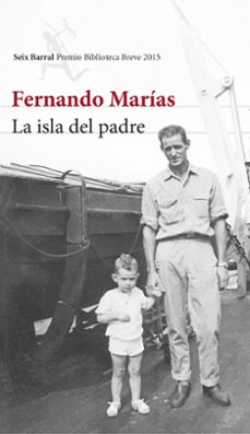 Colecciones de libros electrónicos de Amazon LA ISLA DEL PADRE (PREMIO BIBLIOTECA BREVE 2015) de FERNANDO MARIAS 