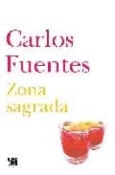 La mejor descarga gratuita de libros electrónicos ZONA SAGRADA  en español 9788432313752 de CARLOS FUENTES