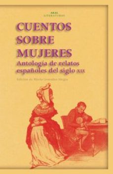 Descargar epub gratis CUENTOS SOBRE MUJERES: ANTOLOGIA DE RELATOS ESPAÑOLES DEL SIGLO XIX de 