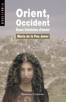 Descarga gratuita de libros electrónicos scribd ORIENT, OCCIDENT: DUES HISTORIES D AMOR de MARIA DE LA PAU JANER in Spanish DJVU CHM